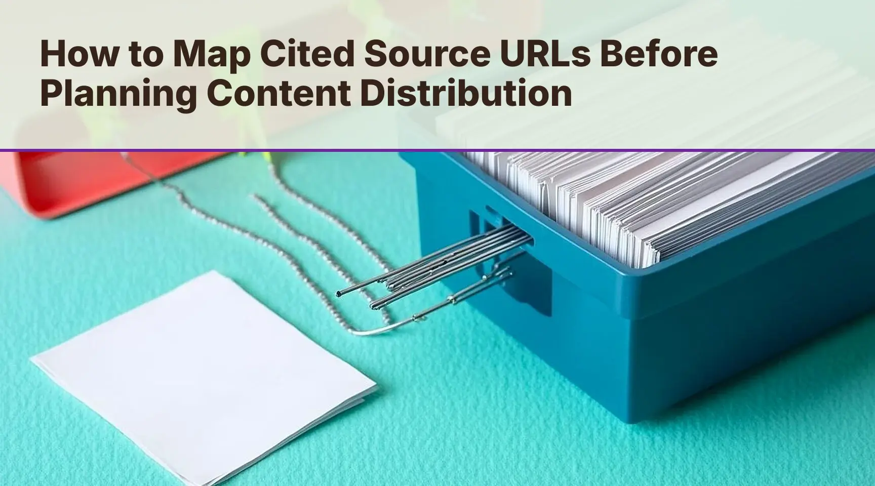 How to Map Cited Source URLs Before Planning Content Distribution: A precision evidence-mapping desk where coral-tabbed source cards are routed via silver guide rails into specific.